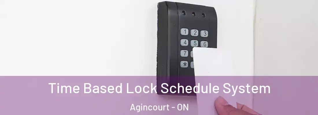  Time Based Lock Schedule System Agincourt - ON