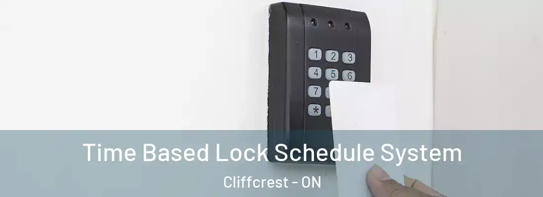  Time Based Lock Schedule System Cliffcrest - ON