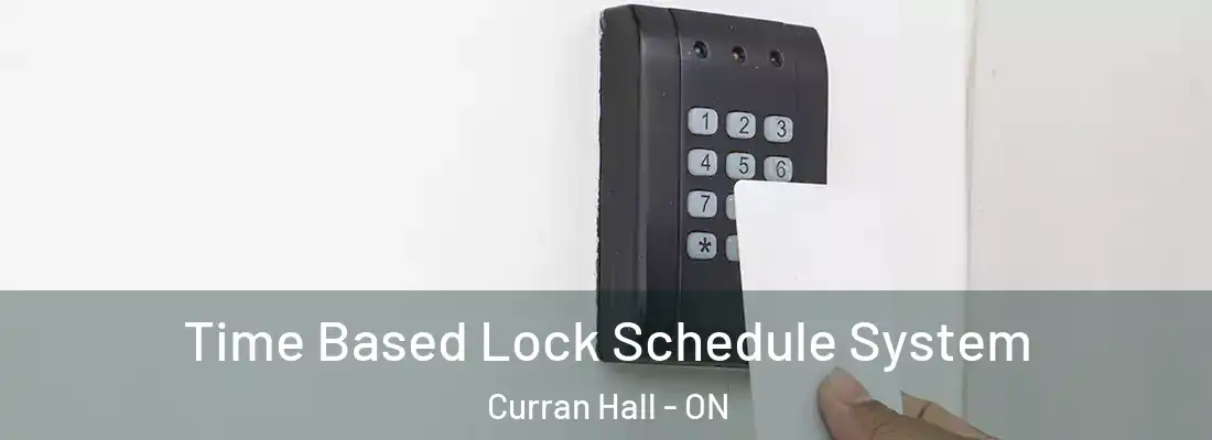  Time Based Lock Schedule System Curran Hall - ON