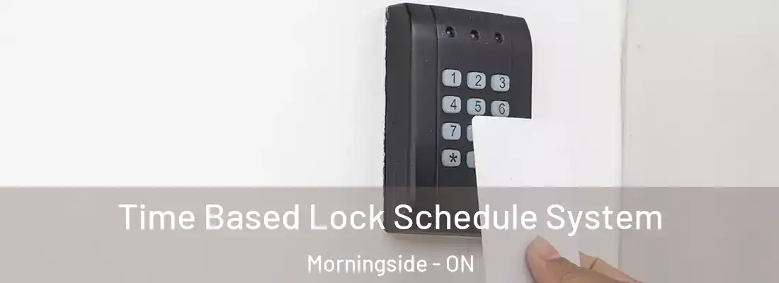  Time Based Lock Schedule System Morningside - ON