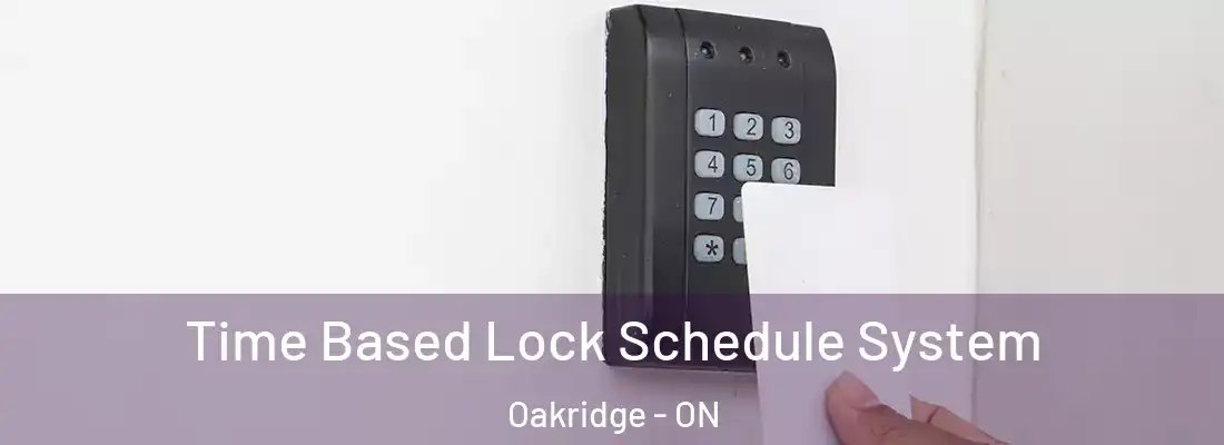  Time Based Lock Schedule System Oakridge - ON
