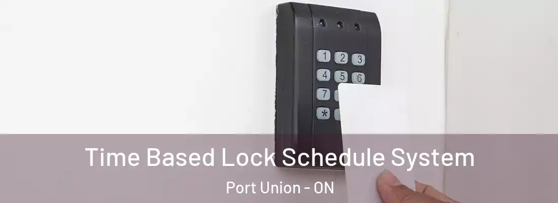  Time Based Lock Schedule System Port Union - ON