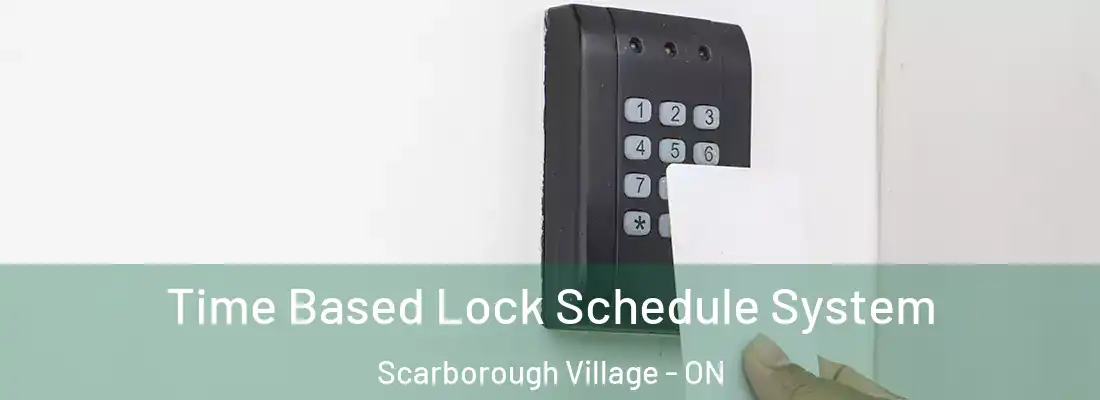  Time Based Lock Schedule System Scarborough Village - ON