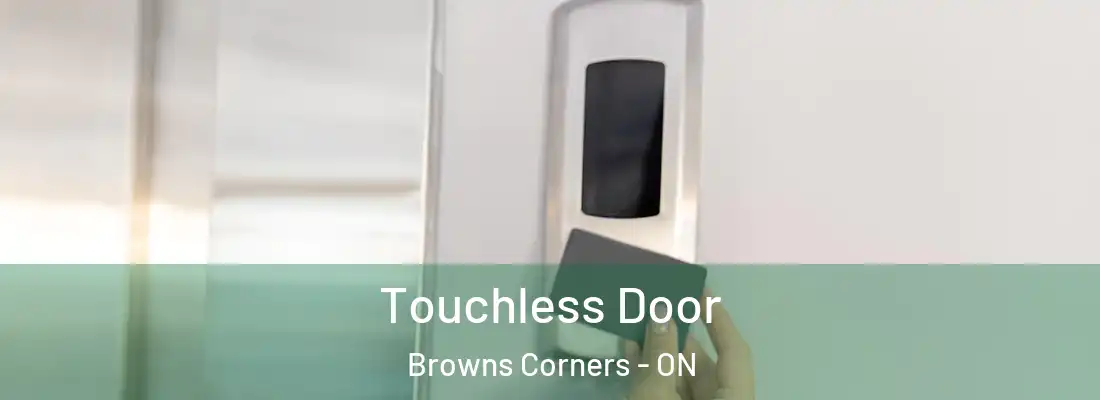  Touchless Door Browns Corners - ON