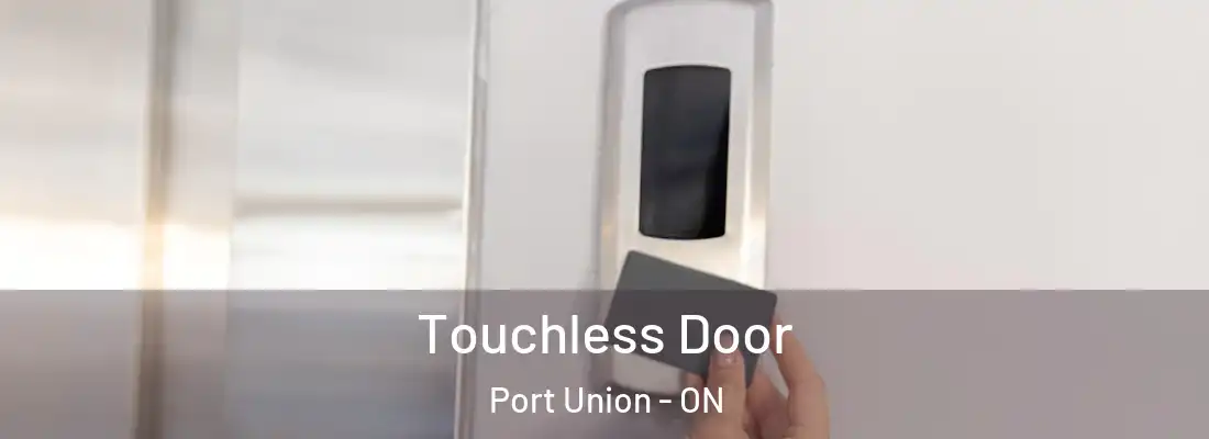  Touchless Door Port Union - ON