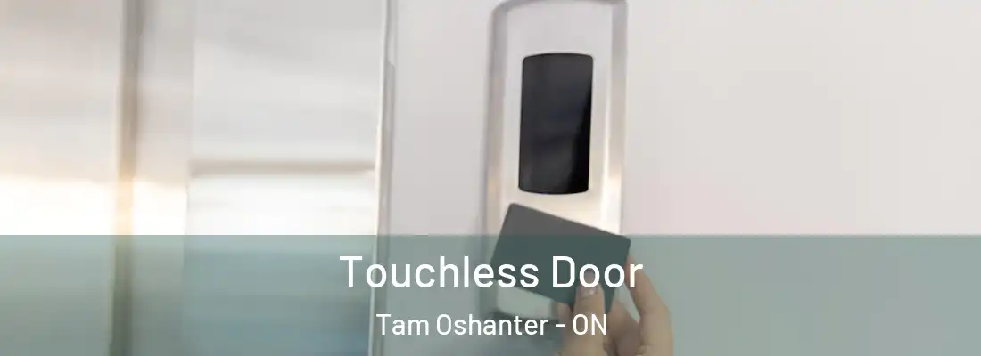  Touchless Door Tam Oshanter - ON