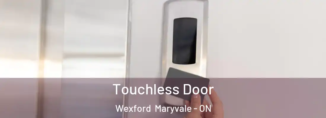  Touchless Door Wexford Maryvale - ON
