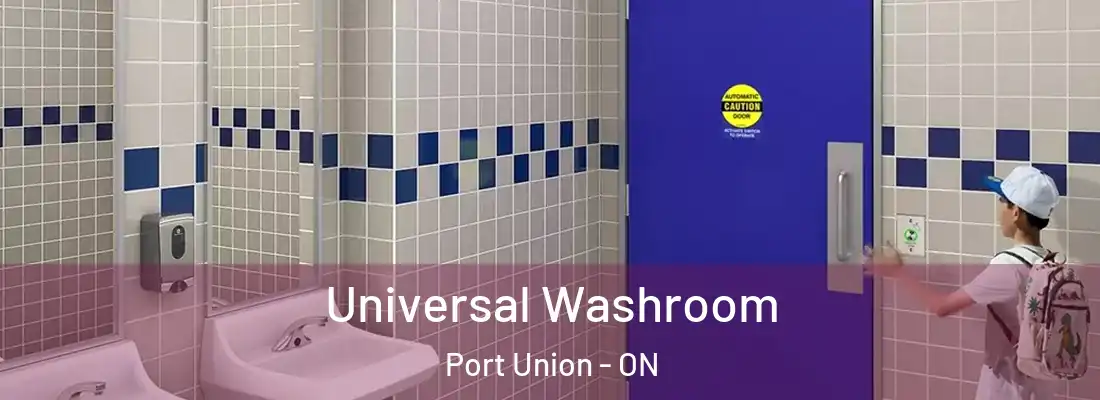 Universal Washroom Port Union - ON