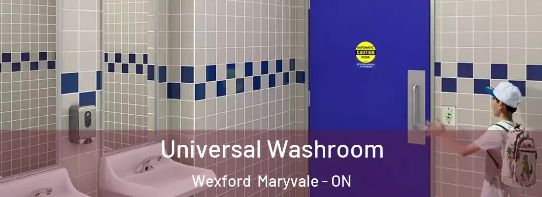  Universal Washroom Wexford Maryvale - ON