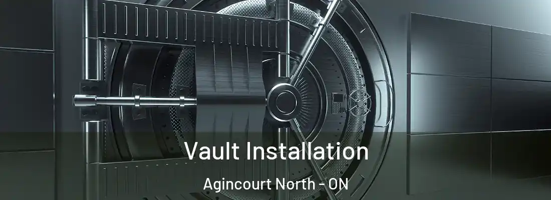  Vault Installation Agincourt North - ON