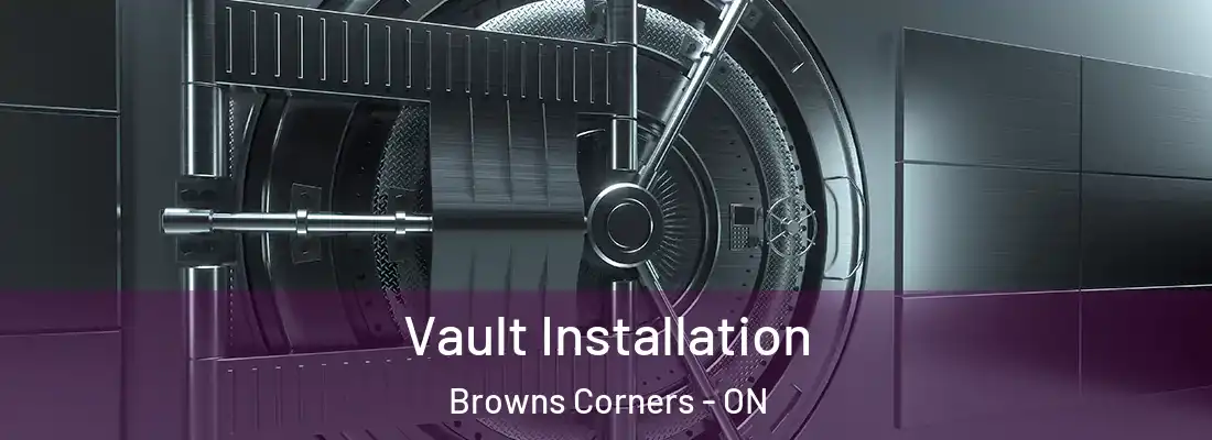  Vault Installation Browns Corners - ON