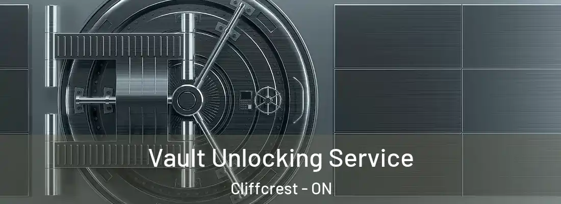  Vault Unlocking Service Cliffcrest - ON