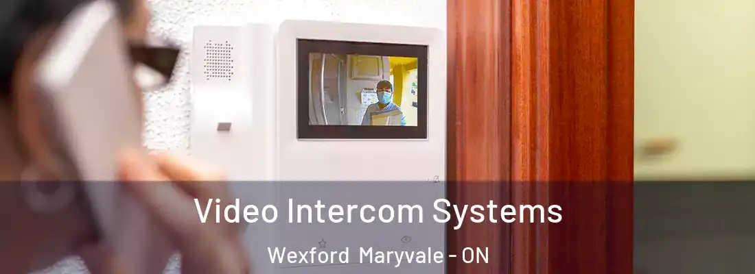  Video Intercom Systems Wexford Maryvale - ON